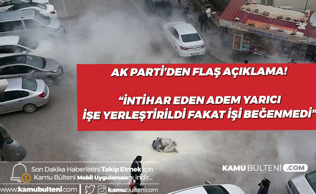 AK Parti'den 'İşsizim' Diyerek Hatay Valiliği Önünde İntihar Eden Adem Yarıcı Hakkında Açıklama! AK Parti'den 'İşsizim' Diyerek Hatay Valiliği Önünde İntihar Eden Adem Yarıcı Hakkında Açıklama!