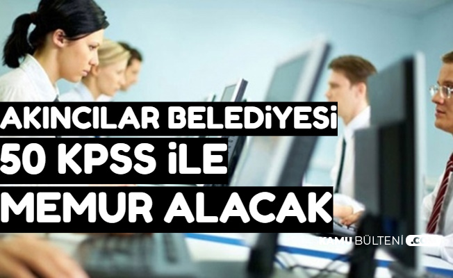 Akıncılar Belediyesi 50 KPSS ile 3 Memur Alacak