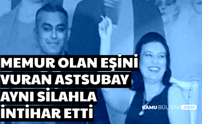 Arkalarında Tek Cümlelik Not Kaldı: Astsubay , Memur Olan Eşini Öldürüp İntihar Etti