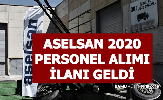 ASELSAN 2020 Yılı Personel Alımı İlanı Yayımlandı-İşte Başvuru Formu