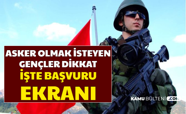 asker olmak isteyen gencler iste basvurusu devam eden asker alimi ilani