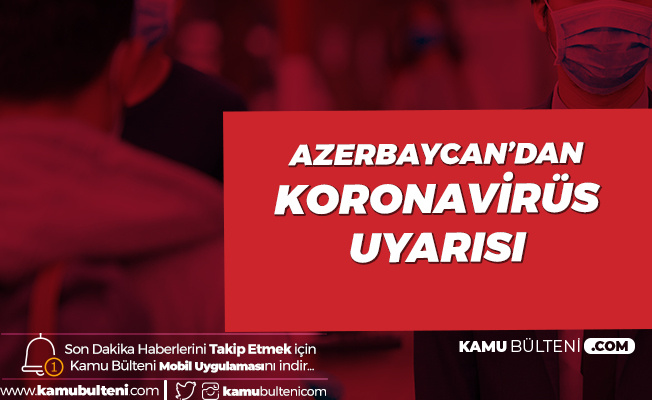 Azerbaycan'dan 'Koronavirüs' Önlemi Azerbaycan'dan 'Koronavirüs' Önlemi