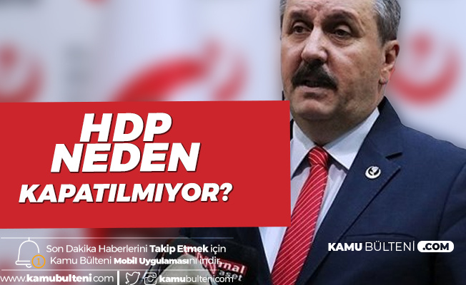 BBP Lideri Destici'den 'HDP' Tepkisi: Hala Nasıl Açık?