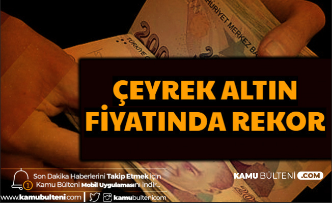Çeyrek Altın Fiyatında Rekor