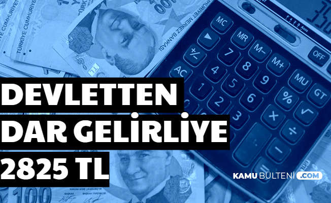 Devletten Dar Gelirliye 2825 TL Destek (Elektrik-65 Yaş-Engelli-Evde Bakım Maaşı)