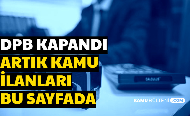 DPB Kapandı: Artık Kamu İş İlanları Bu Sayfada