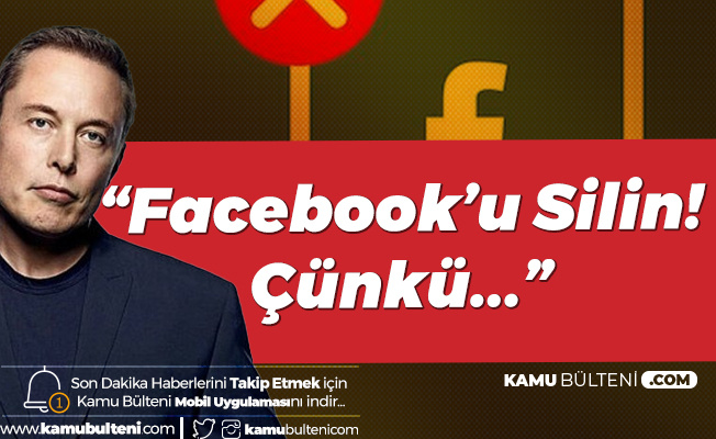 Elon Musk , Milyonlarca Takipçisine "Facebook'u Silin" Dedi