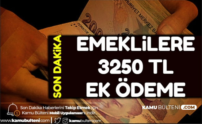 Emeklilere 3250 TL Ek Ödeme (İkramiye ve Banka Promosyon Tarihi)