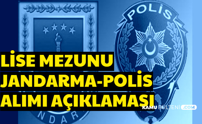 En Az Lise Mezunu Polis ve Jandarma Alımında Açıklama (PÖH - JÖH)