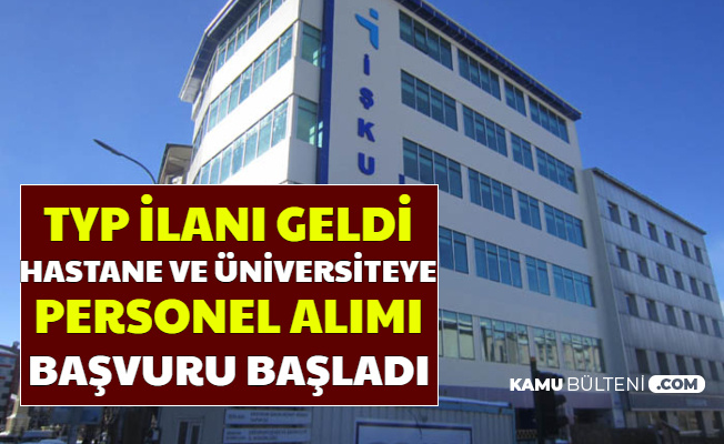 Hastane Ve Universiteye Sinavsiz Personel Alimi Typ Ilani Iskur Da Yayimlandi 2020 Iste Basvurusu