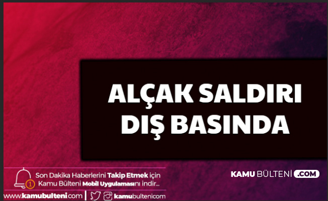 İdlip'teki Hain Saldırı Dış Basında