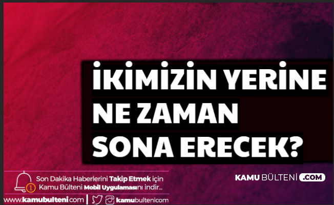 İkimizin Yerine Ne Zaman Bitecek? Final Bölümü Ne Zaman?