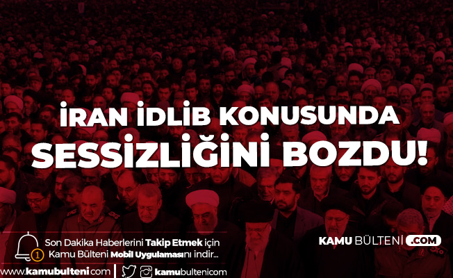İran'dan Son Dakika 'İdlib' Açıklaması : Amerika Süreci Zedelemeye Çalışıyor