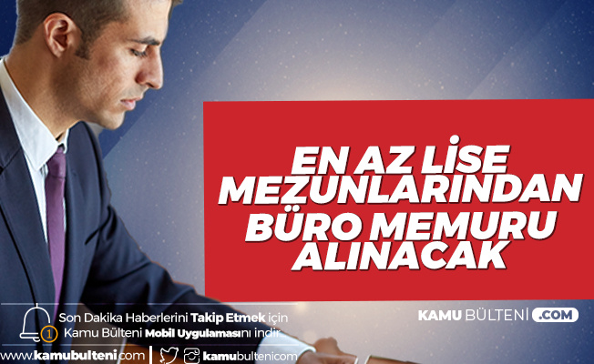 İŞKUR Üzerinden Ankara'da İstihdam Edilmek Üzere Büro Memuru Alımları Art Arda Yayımlandı! 