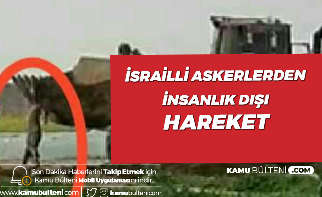 İsrail Askerleri Filistinliyi Öldürüp, Buldozerle Sürükledi