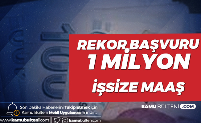 İşsiz 2 Milyon Kişi Maaş Başvurusunda Bulundu!