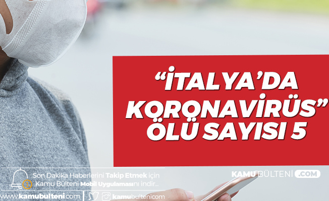 İtalya'da Koronavirüs Nedeniyle Hayatını Kaybeden Kişi Sayısı 5'e Yükseldi