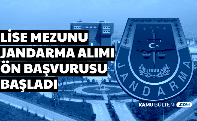 Lise Mezunu Jandarma Alımı Başvurusu Başladı 2020