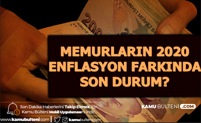 Memur Maaş Zammında Enflasyon Farkı 2020