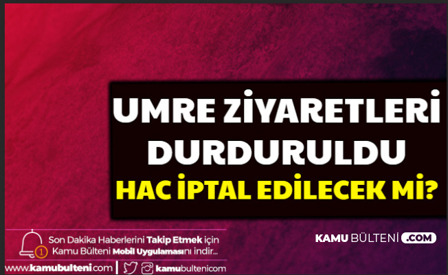Mescid-i Nebevi ve Umre Ziyaretleri Durduruldu (2020 Hac İptal Edilecek mi?)