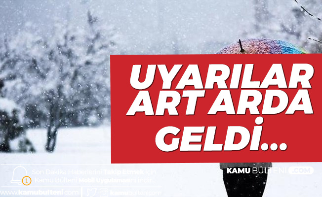 Meteoroloji Genel Müdürlüğü'nden Uyarılar Art Arda Geldi!
