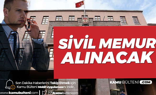 Milli Savunma Bakanlığı'na Sivil Memur Alınacak - Başvurular Sürüyor