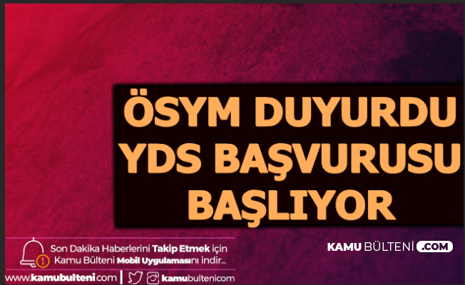 ÖSYM'den 2020 YDS Duyurusu: Başvurular Başlıyor