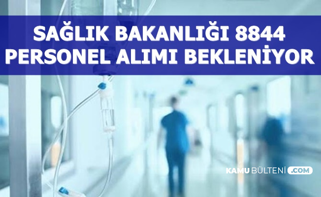 Sağlık Bakanlığı 8844 Personel Alımı Geliyor-Mülakatsız En Az Lise 2020