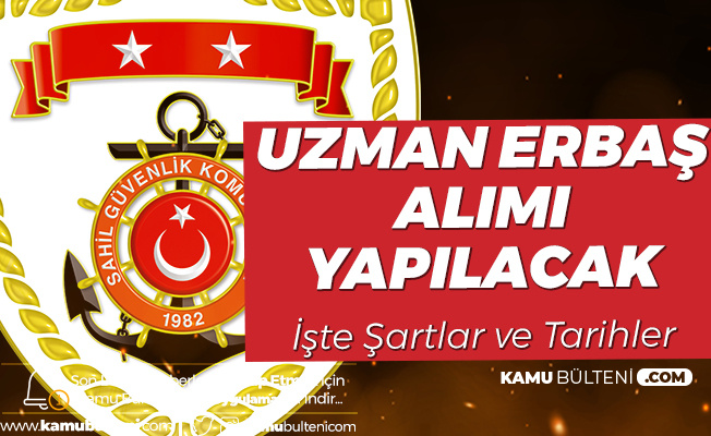 Sahil Güvenlik Komutanlığı'na Uzman Erbaş Alımı Yapılacak