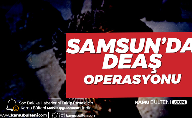 Samsun'da DEAŞ Operasyonuyla Yakalanan 2 Şüpheli Sınır Dışı Edilecek
