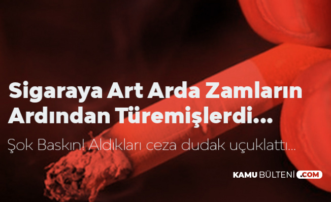 Sigara Fiyatlara Zam Gelmesinin Ardından Türemişlerdi! Şok Baskın Sigara Fiyatlara Zam Gelmesinin Ardından Türemişlerdi! Şok Baskın
