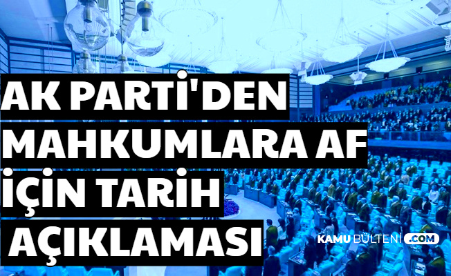 Son Dakika... Hükümetten Mahkumlara Af Açıklaması İçin Yeni Tarih
