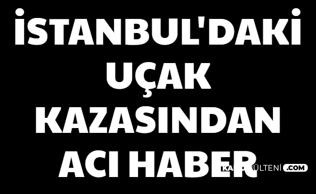 Son Dakika: Sabiha Gökçen'deki Uçak Kazasında 3 Kişi Hayatını Kaybetti