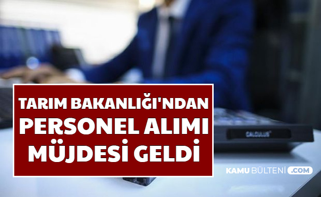 Tarım ve Orman Bakanlığı Memur Alımı Müjdesi Nihayet Geldi 2020