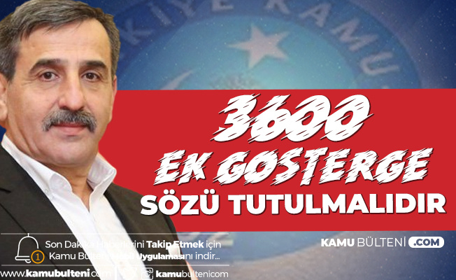 Türkiye Kamu-Sen Genel Başkanı Kahveci'den 3600 Ek Gösterge Çağrısı