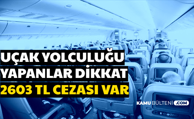Uçak Yolculuğu Yapanlar Dikkat: 2603 TL Cezası Var