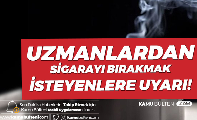 Uzmanlardan Sigara Kullananlara Uyarı:  'Daha Tehlikeli!'