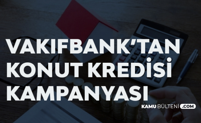 Vakıfbank'ın Sarıpanjur Konut Kredisi Paketi için Başvurular Sürüyor