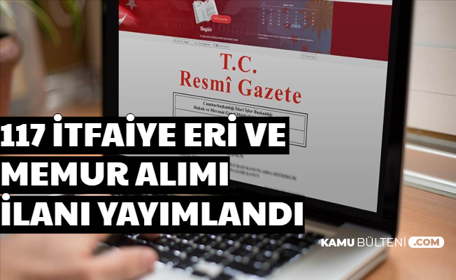 117 Memur Alımı İlanı Resmi Gazete'de Yayımlandı-İşte Başvuru Tarihleri