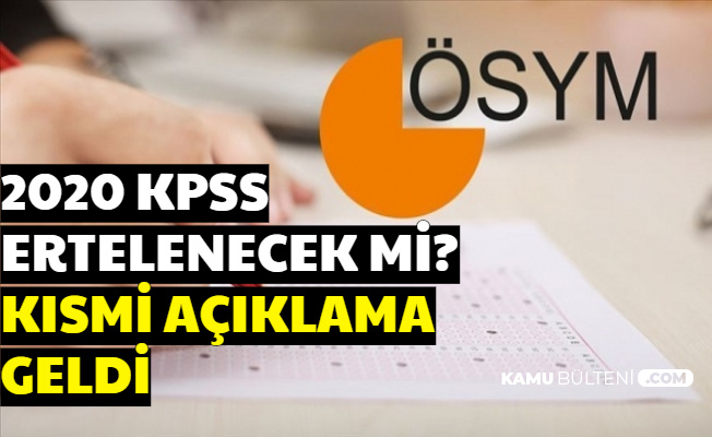 2020 KPSS Ertelendi mi? Kısmi Açıklama Geldi