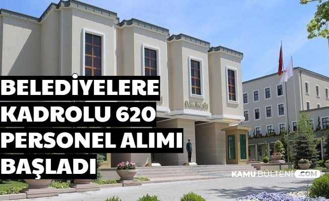 2700-3000 TL Maaşla Bu Belediyelere 620 Personel Alımı - KPSS Şartı Yok 2020