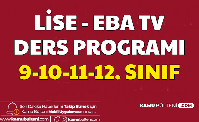 30 Mart 2020 Eba Tv Lise Ders Programi Belli Oldu 9 10 11 Ve 12 Sinif Ders Saatleri