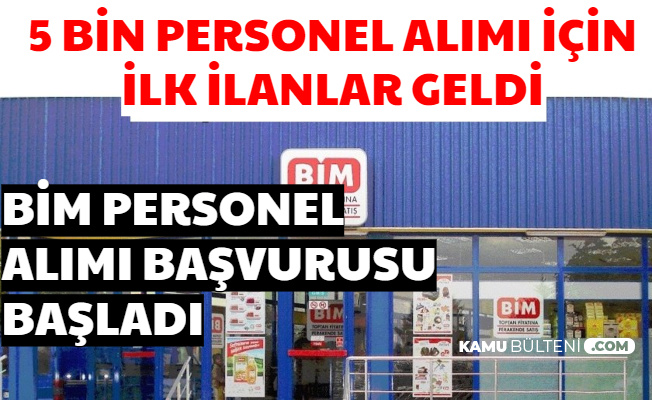 5 Bin Personel Alımında İlk İlanlar Yayımlandı: İşte Bim 3 Bin TL Maaşla İş Başvuru Formu 2020