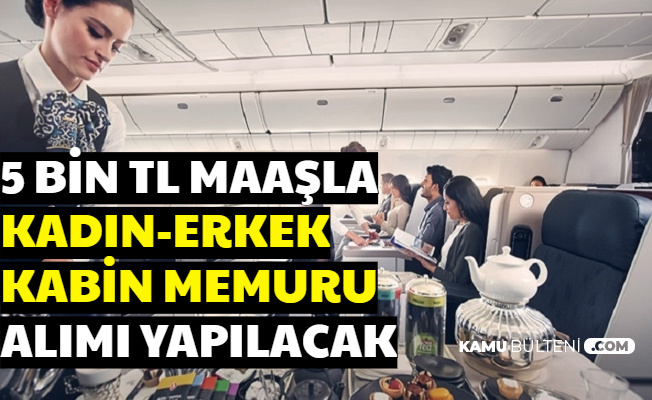 5 Bin TL Maaşla Kabin Memuru Alımı Başladı