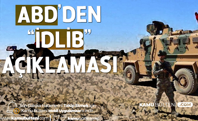 ABD'den İdlib Açıklaması: Ateşkes Umut Verici