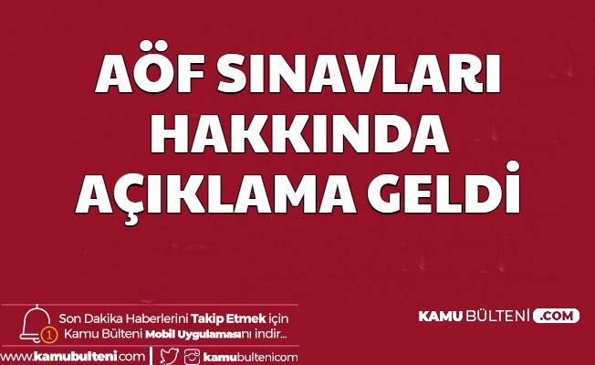 AÖF Sınavları Hakkında Açıklama Geldi -İşte Açıköğretimde Korona Kararı 2020