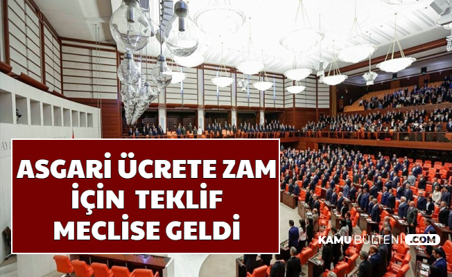 Asgari Ücrete Yeni Zam İçin Teklif TBMM'ye Geldi