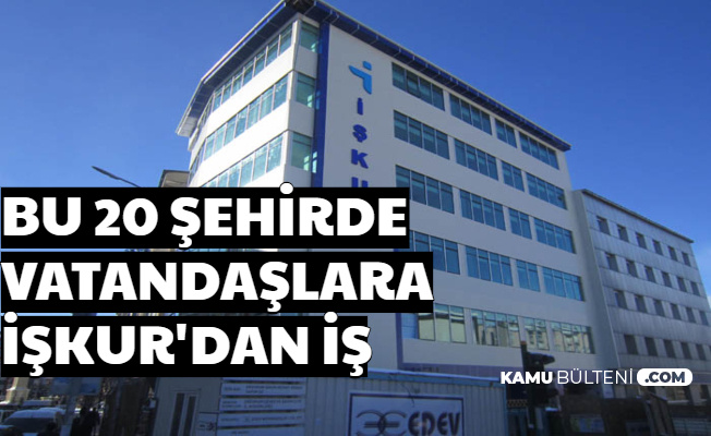 Başvurular İnternetten Başladı - İŞKUR'dan 20 Şehirde İş