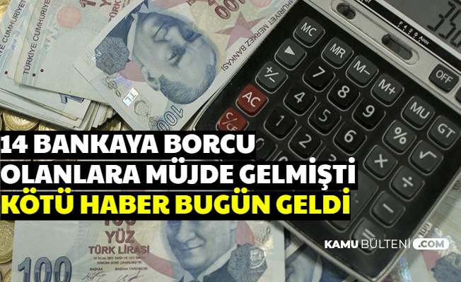 Bu 14 Bankaya Borcu Olanlara Kötü Haber