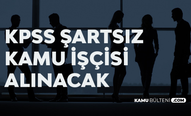Çanakkale Onsekiz Mart Üniversitesine KPSS Şartsız Kadrolu Kamu İşçisi Alınacak